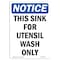 Signmission OSHA Notice Sign, 14" Height, Rigid Plastic, NOTICE This Sink For Utensil Wash Only Sign, Portrait OS-NS-P-1014-V-16710 - alternate 1